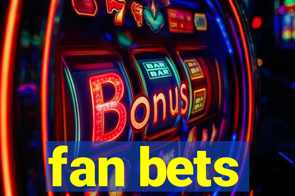 fan bets